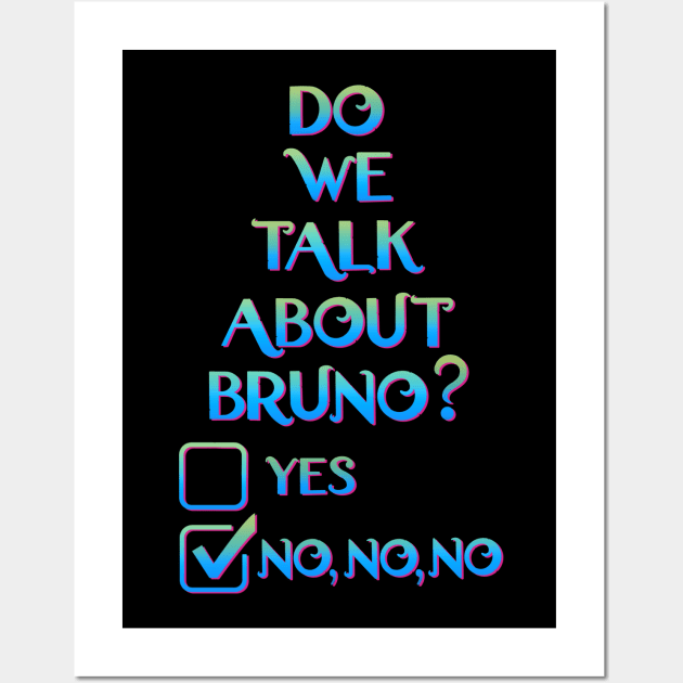 We don’t talk about bruno… do we? Wall Art by EnglishGent